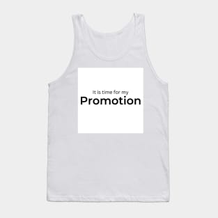 It is time for my Promotion (white) Tank Top